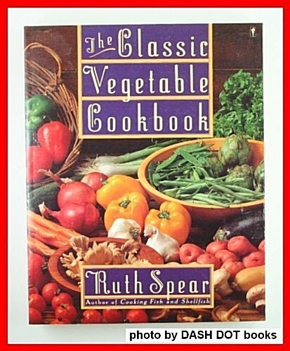 The Classic Vegetable Cookbook (Paperback)