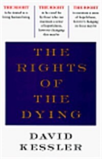 The Rights of the Dying: A Companion for Lifes Final Moments (Paperback, 0)