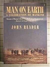 Man on Earth: A Celebration of Mankind: Portraits of Human Culture in a Multitude of Environments (Paperback, Reprint)