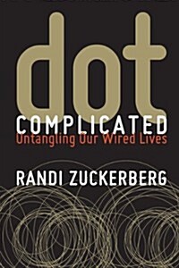 Dot Complicated: Untangling Our Wired Lives (Paperback, International)