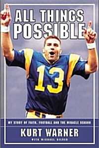 All Things Possible: MY STORY OF FAITH, FOOTBALL AND THE MIRACLE SEASON (Hardcover, First Edition)