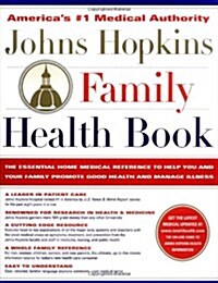 [중고] The Johns Hopkins Family Health Book: The Essential Home Medical Reference to Help You and Your Family Promote Good Health and Manage Illness (Hardcover, 1st)