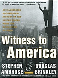 Witness to America: An Illustrated Documentary History of the United States from the Revolution to Today (Hardcover, 1st)