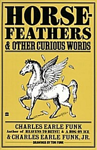 Horsefeathers and Other Curious Words (Hardcover)