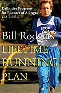 Bill Rodgers Lifetime Running Plan: Definitive Programs for Runners of All Ages and Levels (Paperback)