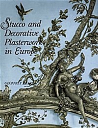 Stucco and Decorative Plasterwork in Europe (Icon Editions) (Hardcover, 1st U.S. ed)