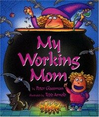 My Working Mom (Paperback, Life can be strange when your mom is a witch.)