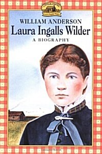Laura Ingalls Wilder: A Biography (Little House) (Paperback)