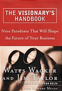 [중고] The Visionary‘s Handbook: Nine Paradoxes That Will Shape the Future of Your Business (Hardcover, 1st)