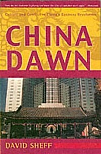 China Dawn: Culture and Conflict in Chinas Business Revolution (Paperback)