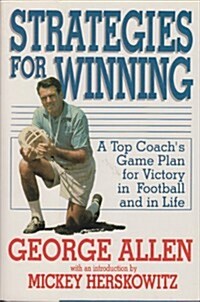 Strategies for Winning: A Top Coachs Game Plan for Victory in Football and in Life (Hardcover)