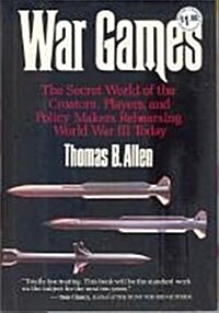 War Games: The Secret World of the Creators, Players, and Policy Makers Rehearsing World War III Today (Hardcover)