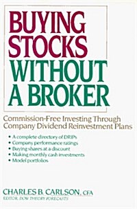 Buying Stocks Without a Broker/Commission-Free Investing Through Company Dividend Reinvestment Plans (Paperback, 1st)