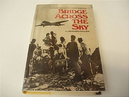 Bridge Across the Sky: The Berlin Blockade and Airlift, 1948-1949 (Hardcover)