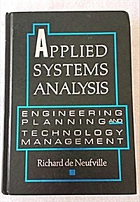 Applied Systems Analysis: Engineering Planning and Technology Management (Hardcover)