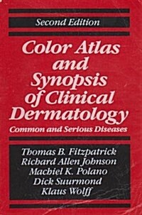 Color Atlas and Synopsis of Clinical Dermatology, 2/e (Paperback, 2nd)