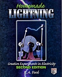 Homemade Lightning: Creative Experiments in Electricity (Paperback, 2nd)