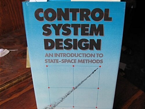 Control Systems Design: An Introduction To State-Space Methods (Hardcover)