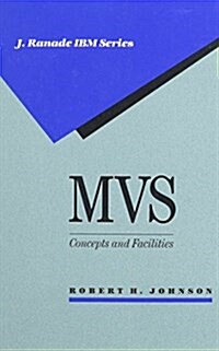 MVS: Concepts and Facilities (J. Ranade Ibm Series) (Hardcover)