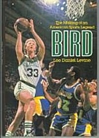 Bird: The Making of an American Sports Legend (Hardcover, First Edition)