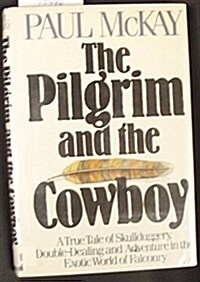 The Pilgrim and the Cowboy (Hardcover, 1St Edition)