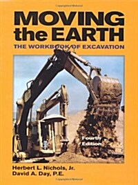 Moving the Earth: The Workbook of Excavation (Hardcover, 4th)