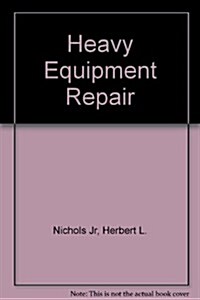 Heavy Equipment Repair (Hardcover, 2nd)