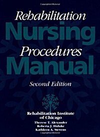 Rehabilitation Nursing Procedures Manual, 2/e (Paperback, 2nd)