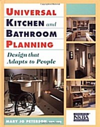 Universal Kitchen and Bathroom Planning: Design That Adapts to People (Hardcover)