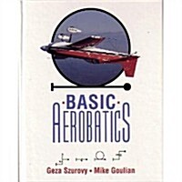 Basic Aerobatics (Hardcover, 1st)