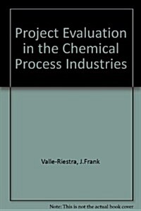 [중고] Project Evaluation in the Chemical Process Industries (Hardcover, 0)