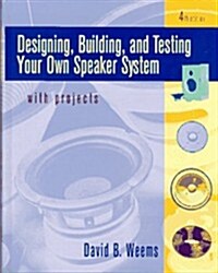 Designing, Building, and Testing Your Own Speaker System: With Projects (Hardcover, 4 Sub)