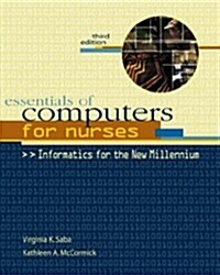 Essentials of Computers for Nurses: Informatics for the New Millennium (Paperback, 3rd)