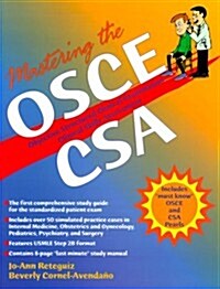 Mastering the OSCE/CSA: Objective Structured Clinical Examination/Clinical Skills Assessment (Paperback, 1st)
