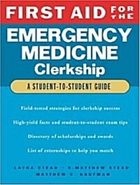 First Aid for the Emergency Medicine Clerkship (Paperback, 1st)