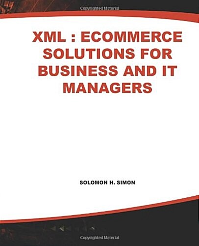 XML: Foundations for Enterprise E-Business Solutions (Paperback)
