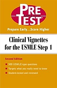 Clinical Vignettes for the USMLE Step 1: PreTest Self-Assessment and Review (Pretest Series) (Paperback, 2nd)