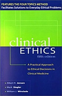 Clinical Ethics : A Practical Approach to Ethical Decisions in Clinical Medicine (Paperback, 5 Rev ed)