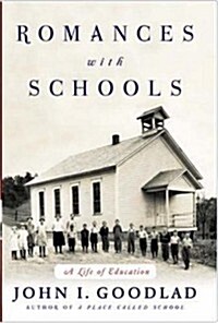 Romances with Schools : A Life of Education (Hardcover, 1st)