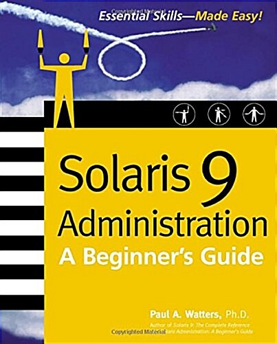 Solaris 9 Administration: A Beginners Guide (Paperback)