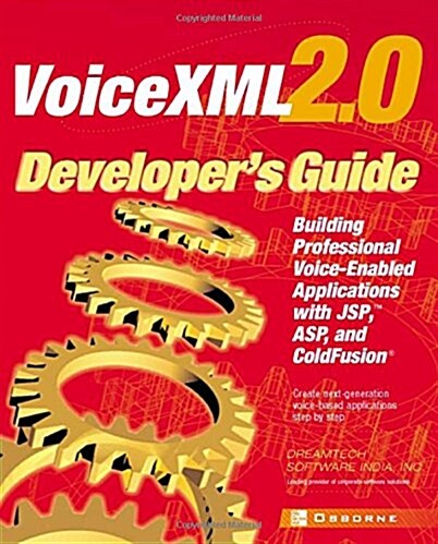 VoiceXML 2.0 Developers Guide: Building Professional Voice Enabled Applications with JSP, ASP & Coldfusion (Paperback)