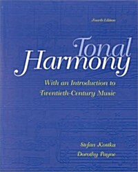 Tonal Harmony, With an Introduction to Twentieth-Century Music (Hardcover, 4th Rev)