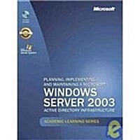 Microsoft Official Academic Course: Planning, Implementing, And Maintaining A Microsoft Windows Server 2003-active Directory Infrastructure (exam 70-2 (Paperback, Package)