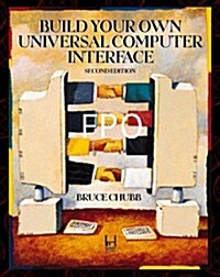 Build Your Own Universal Computer Interface (Paperback, 2 Pap/Dis)