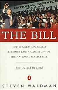 The Bill: How Legislation Really Becomes Law Case Stdy Natl Service Bill (REV & Updated) (Paperback, Revised)
