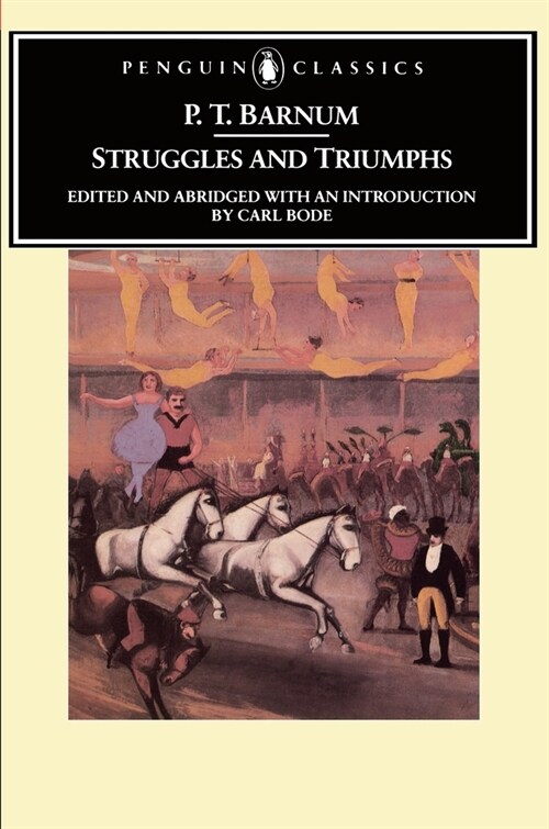 Struggles and Triumphs : Or, Forty Years Recollections of P.T. Barnum (Paperback)