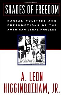 Shades of Freedom: Racial Politics and Presumptions of the American Legal Process Race and the American Legal Process, Volume II (Hardcover)