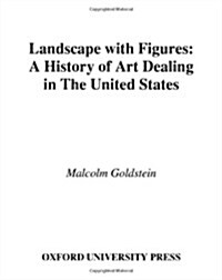 [중고] Landscape with Figures : A History of Art Dealing in the United States (Hardcover)