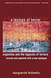 A Lexicon of Terror: Argentina and the Legacies of Torture (Paperback, Revised, Update)