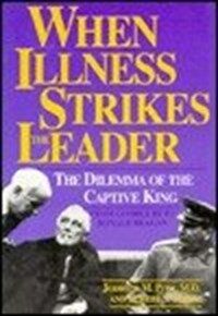 When illness strikes the leader : the dilemma of the captive king